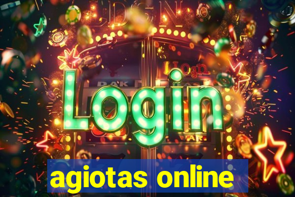 agiotas online